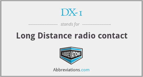 DX-1 - Long Distance radio contact