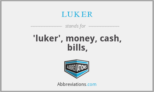 luker - 'luker', money, cash, bills,