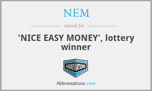 NEM - 'NICE EASY MONEY', lottery winner