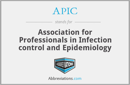 APIC - Association for Professionals in Infection control and Epidemiology