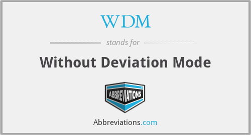 WDM - Without Deviation Mode