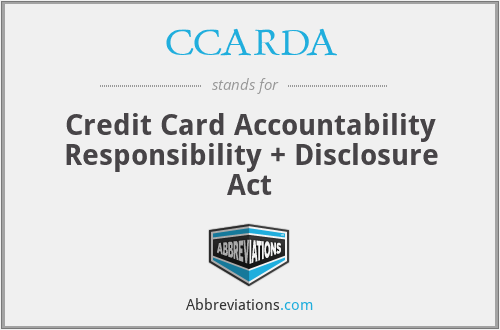 CCARDA - Credit Card Accountability Responsibility + Disclosure Act