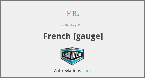 fr. - French [gauge]