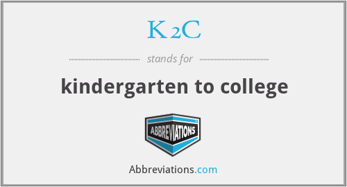 K2C - kindergarten to college