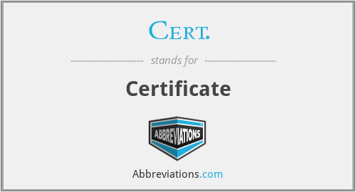 Cert. - Certificate