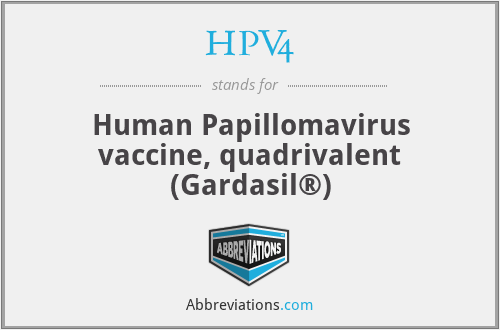HPV4 - Human Papillomavirus vaccine, quadrivalent (Gardasil®)