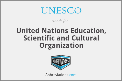 UNESCO - United Nations Education, Scientific and Cultural Organization