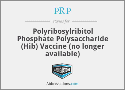 PRP - Polyribosylribitol Phosphate Polysaccharide (Hib) Vaccine (no longer available)