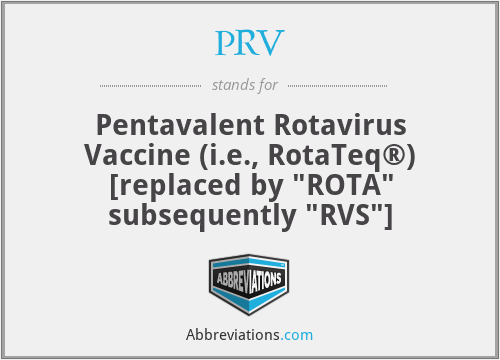 PRV - Pentavalent Rotavirus Vaccine (i.e., RotaTeq®) [replaced by 
