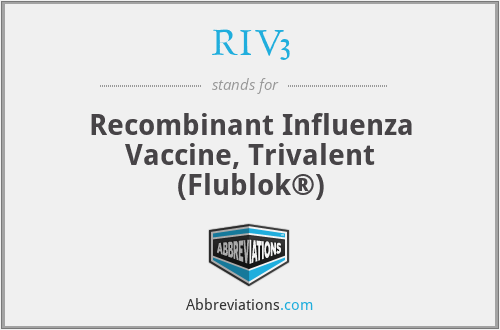 RIV3 - Recombinant Influenza Vaccine, Trivalent (Flublok®)