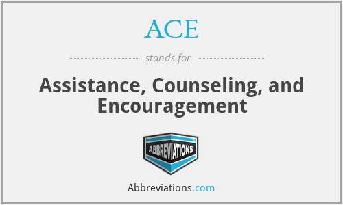 ACE - Assistance, Counseling, and Encouragement