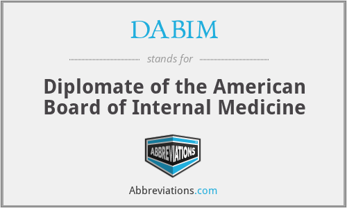 DABIM - Diplomate of the American Board of Internal Medicine