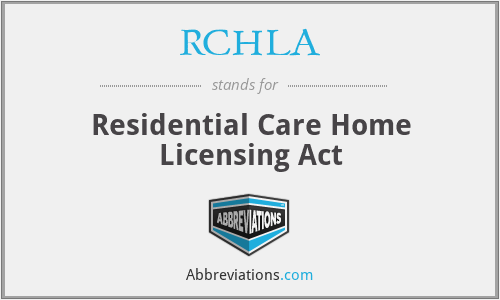 RCHLA - Residential Care Home Licensing Act
