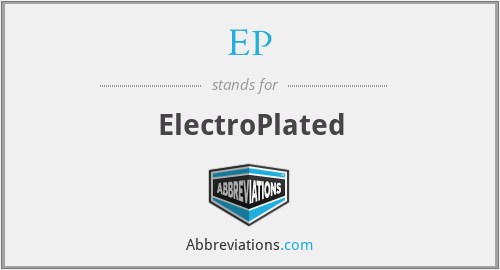 EP - ElectroPlated