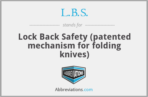 L.B.S. - Lock Back Safety (patented mechanism for folding knives)