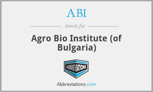 ABI - Agro Bio Institute (of Bulgaria)