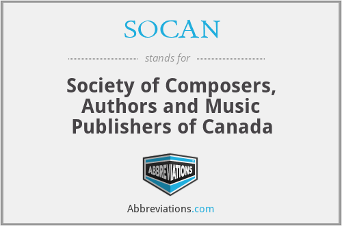 SOCAN - Society of Composers, Authors and Music Publishers of Canada