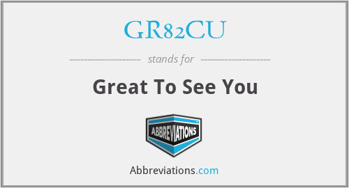 GR82CU - Great To See You
