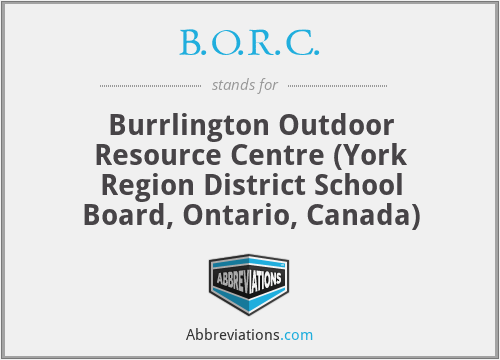 B.O.R.C. - Burrlington Outdoor Resource Centre (York Region District School Board, Ontario, Canada)