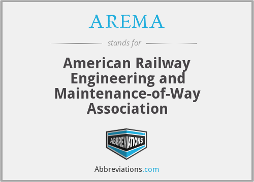 AREMA - American Railway Engineering and Maintenance-of-Way Association