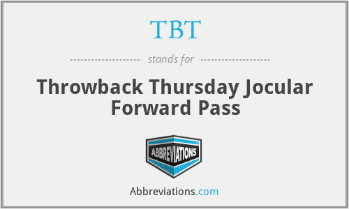 TBT - Throwback Thursday Jocular Forward Pass