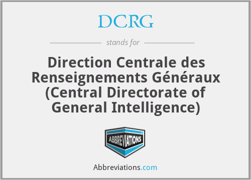 DCRG - Direction Centrale des Renseignements Généraux (Central Directorate of General Intelligence)