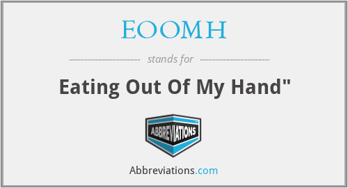 EOOMH - Eating Out Of My Hand