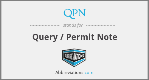 QPN - Query / Permit Note