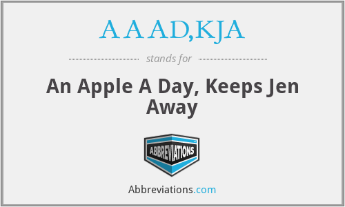 AAAD,KJA - An Apple A Day, Keeps Jen Away
