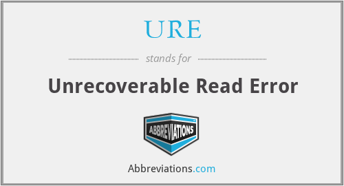 URE - Unrecoverable Read Error