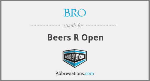 BRO - Beers R Open