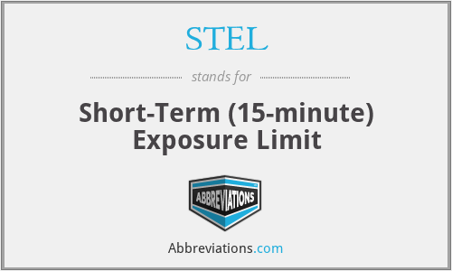 STEL - Short-Term (15-minute) Exposure Limit