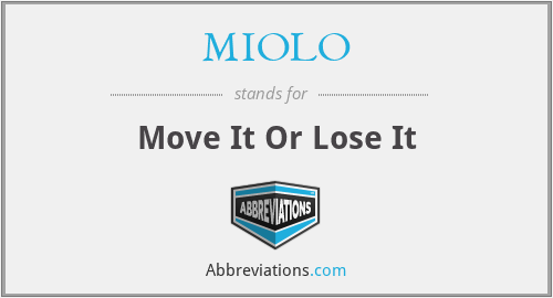 MIOLO - Move It Or Lose It
