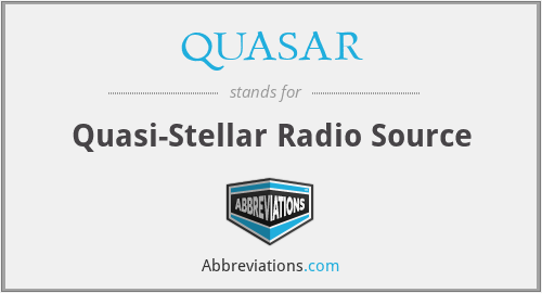 QUASAR - Quasi-Stellar Radio Source
