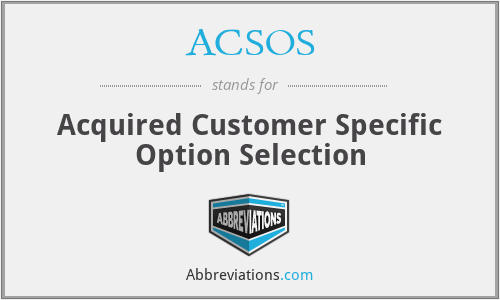 ACSOS - Acquired Customer Specific Option Selection