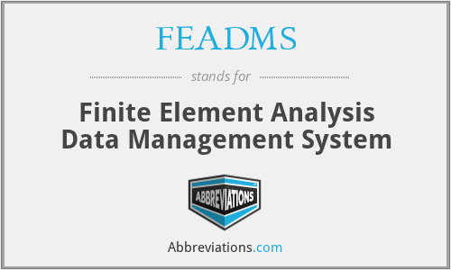 FEADMS - Finite Element Analysis Data Management System