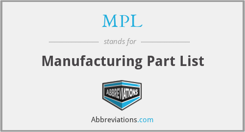 MPL - Manufacturing Part List