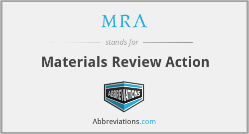 MRA - Materials Review Action