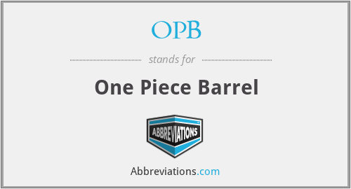 OPB - One Piece Barrel