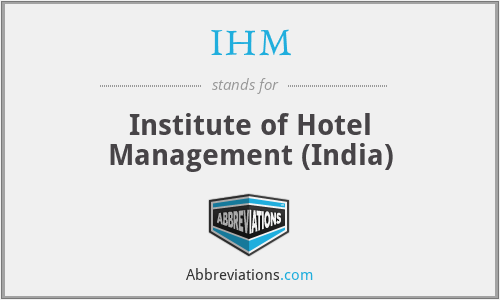 IHM - Institute of Hotel Management (India)