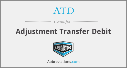 ATD - Adjustment Transfer Debit