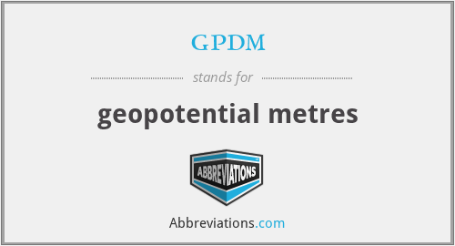 gpdm - geopotential metres