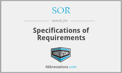 SOR - Specifications of Requirements