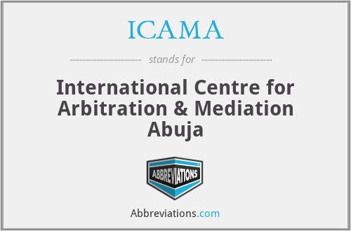 ICAMA - International Centre for Arbitration & Mediation Abuja