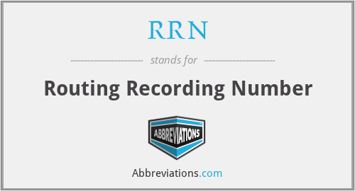 RRN - Routing Recording Number