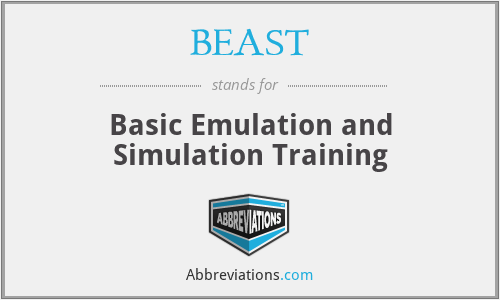 BEAST - Basic Emulation and Simulation Training