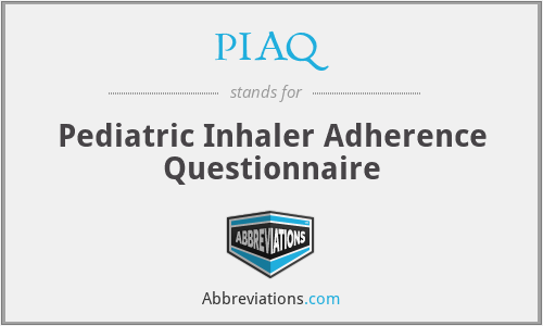PIAQ - Pediatric Inhaler Adherence Questionnaire