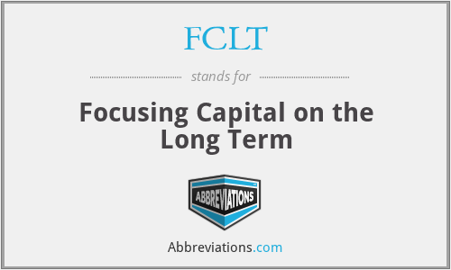 FCLT - Focusing Capital on the Long Term