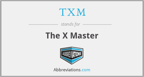 TXM - The X Master