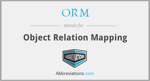 ORM - Object Relation Mapping